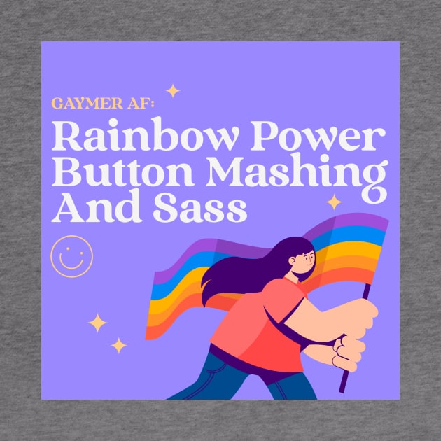 Gaymer AF: Rainbow Power, Button Mashing And Sass by Synthwear